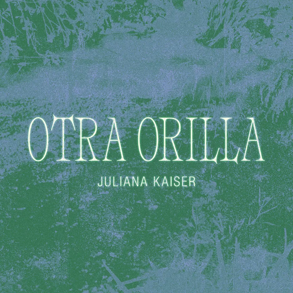 Juliana Kaiser — Otra Orilla
